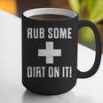 Sports Meme Rub Some Dirt On It For Coach Or Dad Graphic Print Coffee Mug