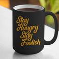 Stay Hungry Stay Foolish Shirt Motivational Graduation Tee Graphic Print Coffee Mug