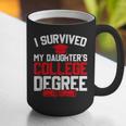 I Survived My Daughter's College Degree College Graduation Graphic Print Coffee Mug