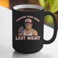 Trump Tariffed Your Mom Last Night Saying Meme Dad Men Graphic Print Coffee Mug Trump Tariffed Your Mom Last Night Saying Meme Dad Men Graphic Print Coffee Mug