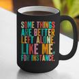 Vintage Some Things Are Better Left Alone Introverts Graphic Print Coffee Mug Vintage Some Things Are Better Left Alone Introverts Graphic Print Coffee Mug