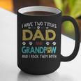 Vintage I Have Two Titles Dad And Grandpaw Dog Lover Graphic Print Coffee Mug Vintage I Have Two Titles Dad And Grandpaw Dog Lover Graphic Print Coffee Mug
