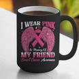 I Wear Pink In Memory Of My Friend Breast Cancer Awareness D Graphic Print Coffee Mug