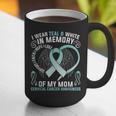 I Wear Teal In Memory Of My Mom Cervical Cancer Awaren Graphic Print Coffee Mug I Wear Teal In Memory Of My Mom Cervical Cancer Awaren Graphic Print Coffee Mug