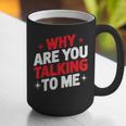 Why Are You Talking To Me Introvert Socializing Graphic Print Coffee Mug Why Are You Talking To Me Introvert Socializing Graphic Print Coffee Mug