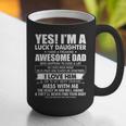 Yes I'm a Lucky Daughter I Have a Freaking Awesome Dad Graphic Print Coffee Mug