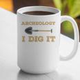 Archaeological Pun Shirts Archeology I Dig It Graduation Archaeology Graphic Print Coffee Mug
