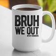 Bruh We Out 8th Graders Eighth Grade Graduation Class 2026 Graphic Print Coffee Mug