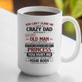 You Can’t Scare Me I Have A Crazy Dad Graphic Print Coffee Mug