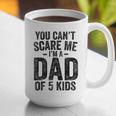 You Can't Scare Me I'm a Dad Of 5 Kids Father's Day Graphic Print Coffee Mug