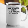 Class Of 2019 4 Year Sentence Graduation High School Graphic Print Coffee Mug