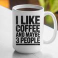 I Like Coffee & May Be 3 People Coffee Lover Introvert Graphic Print Coffee Mug I Like Coffee & May Be 3 People Coffee Lover Introvert Graphic Print Coffee Mug