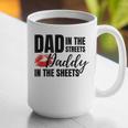 Dad In The Streets Daddy In The Sheets Graphic Print Coffee Mug