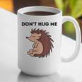 Don't Hug Me Porcupine Or Hedgehog Introvert Graphic Print Coffee Mug Don't Hug Me Porcupine Or Hedgehog Introvert Graphic Print Coffee Mug