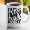 Everyone Calm Down Bachelors Degree Graduation T-Shirt Graphic Print Coffee Mug