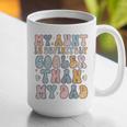 Funny Auntie My Aunt Is Definitely Cooler Than My Dad Graphic Print Coffee Mug