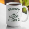 You Grow It I'Ll Mow Lawn Mower Dad Dad Gardening Graphic Print Coffee Mug