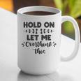 Hold On Let Me Overthink This Anxiety Women Introvert Graphic Print Coffee Mug