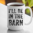I'Ll Be In The Barn Dad Joke Grandpa Handyman Vintage Graphic Print Coffee Mug