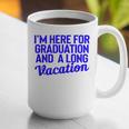 I'm Here For Graduation School Class Senior 2024 Graphic Print Coffee Mug