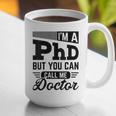 I'm A PhD Call Me Doctor Doctorate Degree Graduation Graphic Print Coffee Mug