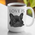 Love Is French Bulldog Shirt Frenchie Lover Tee Dog Mom Dad Graphic Print Coffee Mug Love Is French Bulldog Shirt Frenchie Lover Tee Dog Mom Dad Graphic Print Coffee Mug