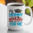 My Mommy Is A Graduate Shirt Matching Family Graduation Graphic Print Coffee Mug