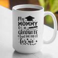 My Mommy Did It And She Did It Graduation Tee For Daughter Graphic Print Coffee Mug