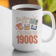Be Nice To Me I'm From The 1900s Premium Graphic Print Coffee Mug Be Nice To Me I'm From The 1900s Premium Graphic Print Coffee Mug