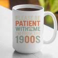 Old People Please Be Patient With Me I'm From The 1900s Premium Graphic Print Coffee Mug Old People Please Be Patient With Me I'm From The 1900s Premium Graphic Print Coffee Mug