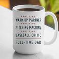 Part Time Warm Up Partner Pitching Baseball Full Time Dad Graphic Print Coffee Mug