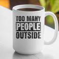 Too Many People Outside Introvert Introverted Shy Shyness Graphic Print Coffee Mug