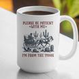 Please Be-Patient-With-Me I'm From The 1900s Graphic Print Coffee Mug Please Be-Patient-With-Me I'm From The 1900s Graphic Print Coffee Mug