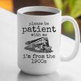 Please Be Patient With Me I'm From The 1900s Aged Train Graphic Print Coffee Mug