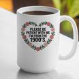 Please Be Patient With My I'm From The 1900s Birthday Graphic Print Coffee Mug