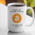 Please Be Patient With Me I'm From The 1900s Bitcoin Premium Graphic Print Coffee Mug