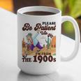 Please Be Patient With Me I'm From The 1900s Gen X Boomer Graphic Print Coffee Mug