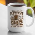 Please Be Patient With Me I'm From The 1900s Grandpa Premium Graphic Print Coffee Mug Please Be Patient With Me I'm From The 1900s Grandpa Premium Graphic Print Coffee Mug
