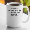 Please Be Patient With Me I'm From The 1900s Nostalgic Graphic Print Coffee Mug