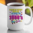 Please Be Patient With Me I'm From The 1900s Retro Vibes Premium Graphic Print Coffee Mug