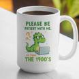 Please Be Patient With Me I'm From The 1900s Soft Tee Premium Graphic Print Coffee Mug