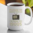 Please Be Patient With Me I'm From The 1900s Television Set Premium Graphic Print Coffee Mug Please Be Patient With Me I'm From The 1900s Television Set Premium Graphic Print Coffee Mug