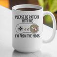 Please Be Patient With Me I'm From The 1900s Vintage Gamer Graphic Print Coffee Mug Please Be Patient With Me I'm From The 1900s Vintage Gamer Graphic Print Coffee Mug
