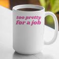 Too Pretty For a Job Y2k Aesthetic 2000s Nostalgia Graphic Print Coffee Mug