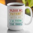 Retro Humor Please Be Patient With Me I'm From The 1900s Premium Graphic Print Coffee Mug