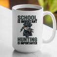 School Important But Hunting Is Importanter Dad Graphic Print Coffee Mug