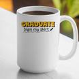 Sign My Shirt Graduate I Sign Sign School Graduation Graphic Print Coffee Mug