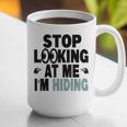 Stop Looking At Me I’m Hiding Sarcastic Introvert Joke Graphic Print Coffee Mug Stop Looking At Me I’m Hiding Sarcastic Introvert Joke Graphic Print Coffee Mug