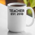 Teacher Graduation Teacher Est 2018 Tee Him Her Graphic Print Coffee Mug