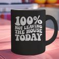 100 Not Leaving The House Today Introverts Graphic Print Coffee Mug